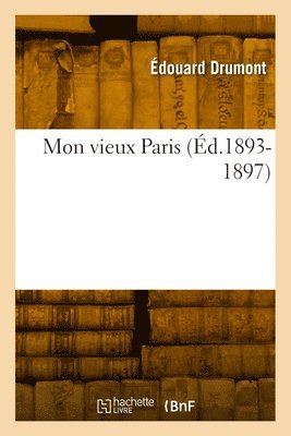 bokomslag Mon Vieux Paris (d.1893-1897)