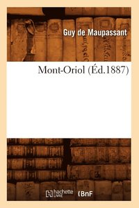 bokomslag Mont-Oriol (d.1887)