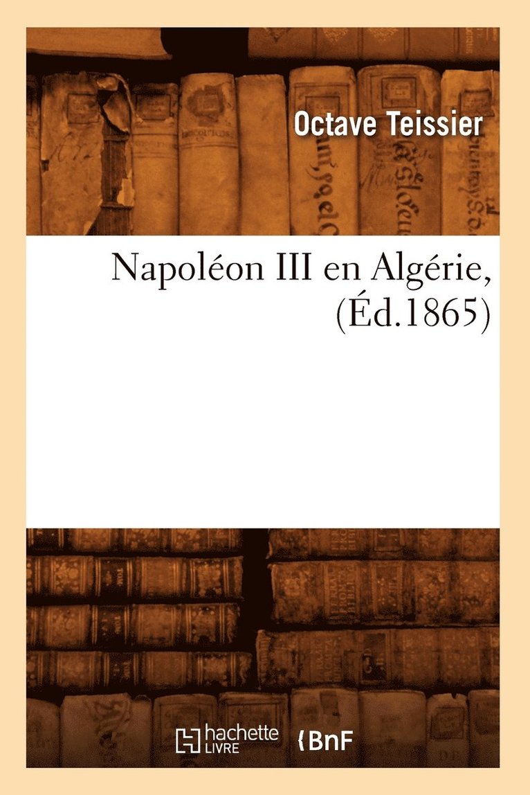 Napolon III En Algrie, (d.1865) 1