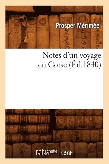 bokomslag Notes d'Un Voyage En Corse (d.1840)