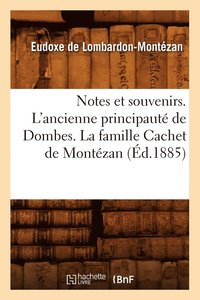 bokomslag Notes Et Souvenirs. l'Ancienne Principaute de Dombes. La Famille Cachet de Montezan, (Ed.1885)