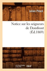 bokomslag Notice Sur Les Seigneurs de Domfront (Éd.1869)