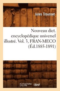 bokomslag Nouveau Dict. Encyclopedique Universel Illustre. Vol. 3, Fran-Meco (Ed.1885-1891)