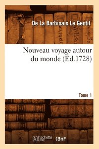 bokomslag Nouveau Voyage Autour Du Monde. Tome 1 (d.1728)