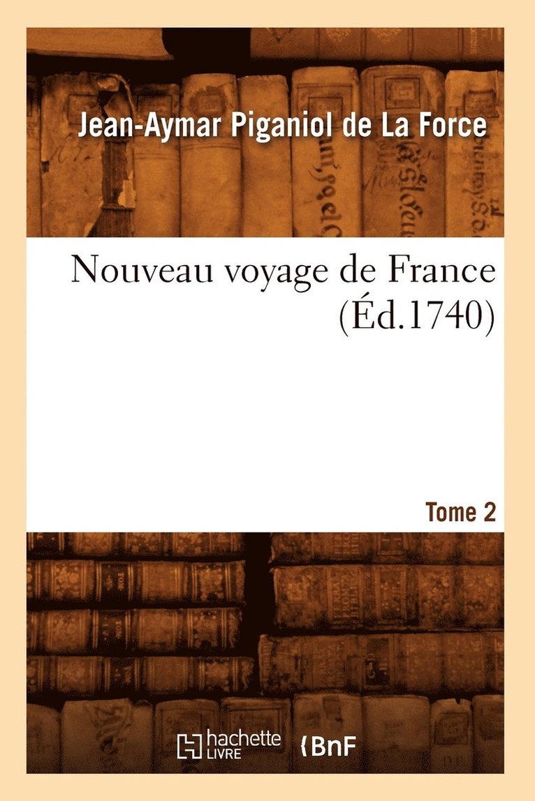 Nouveau Voyage de France. Tome 2 (d.1740) 1