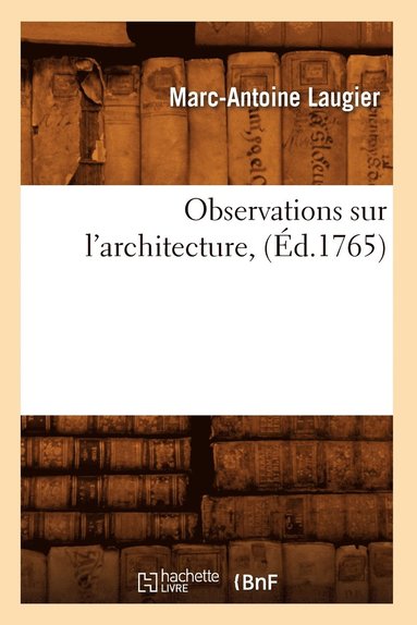 bokomslag Observations Sur l'Architecture, (d.1765)