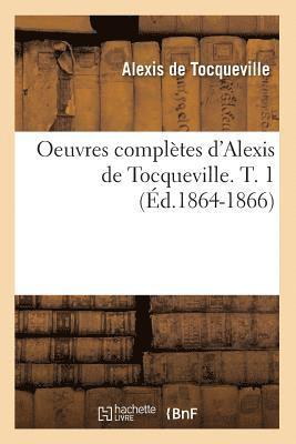 bokomslag Oeuvres Compltes d'Alexis de Tocqueville. T. 1 (d.1864-1866)