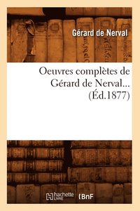 bokomslag Oeuvres Compltes de Grard de Nerval (d.1877)