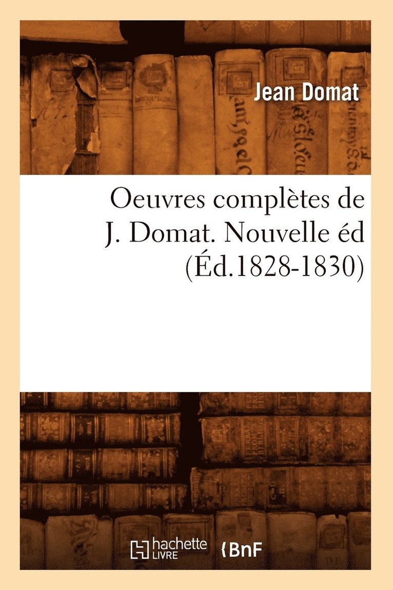 Oeuvres Compltes de J. Domat. Nouvelle d (d.1828-1830) 1