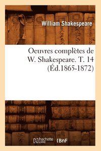 bokomslag Oeuvres Complètes de W. Shakespeare. T. 14 (Éd.1865-1872)