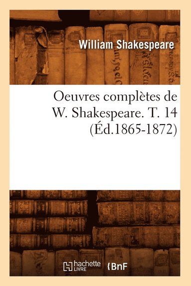 bokomslag Oeuvres Complètes de W. Shakespeare. T. 14 (Éd.1865-1872)