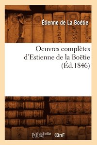 bokomslag Oeuvres Compltes d'Estienne de la Botie (d.1846)