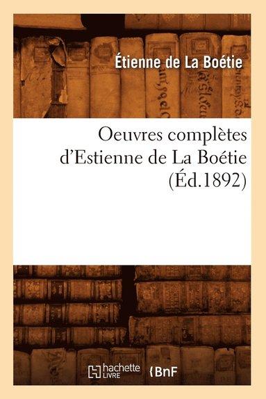 bokomslag Oeuvres Compltes d'Estienne de la Botie (d.1892)