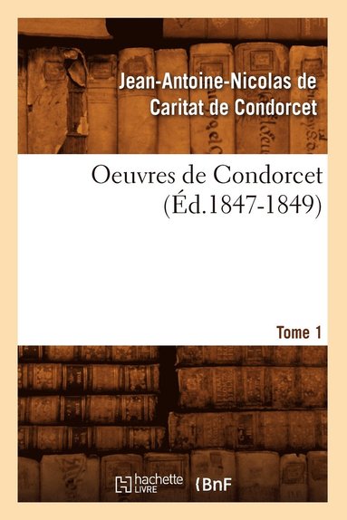 bokomslag Oeuvres de Condorcet. Tome 1 (Éd.1847-1849)