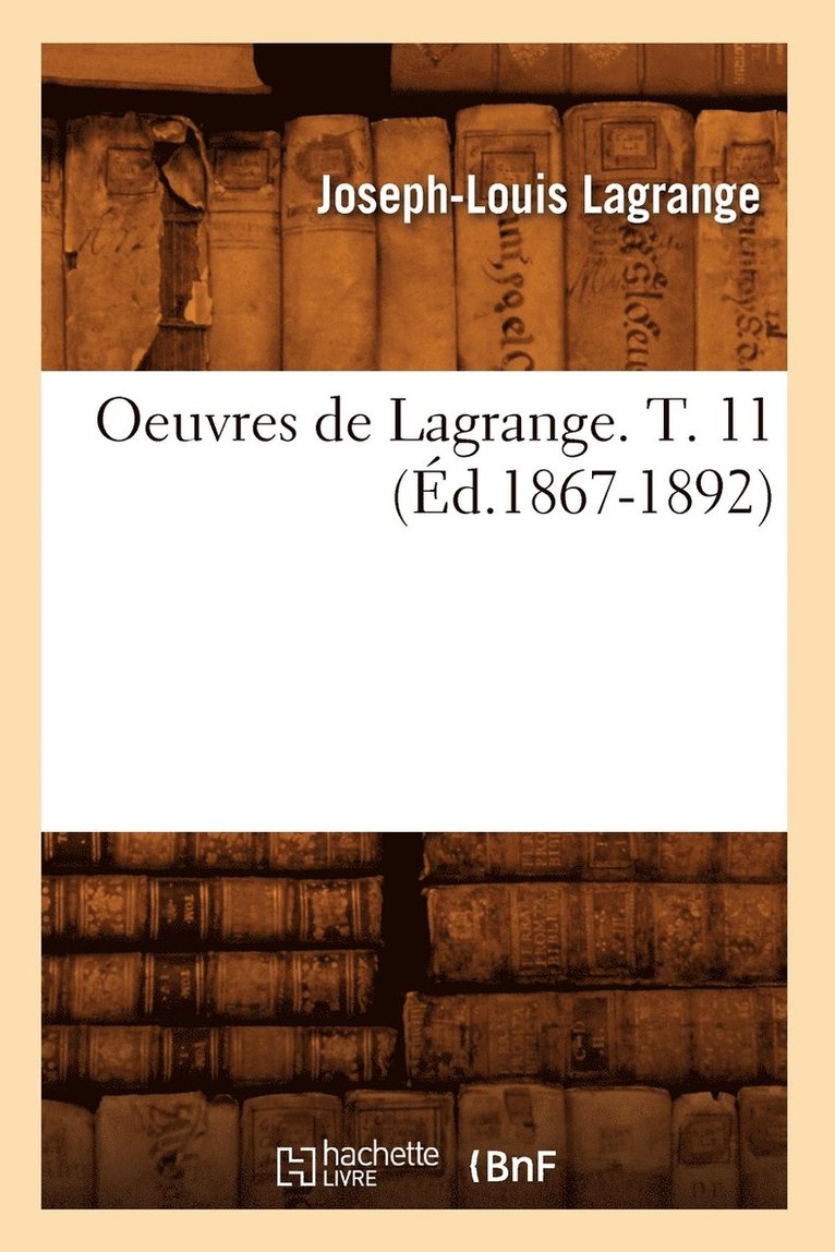 Oeuvres de Lagrange. T. 11 (d.1867-1892) 1
