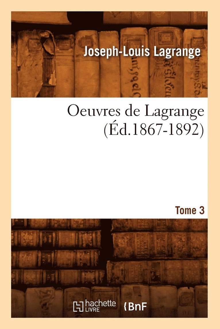 Oeuvres de Lagrange. Tome 3 (d.1867-1892) 1