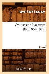 bokomslag Oeuvres de Lagrange. Tome 4 (d.1867-1892)