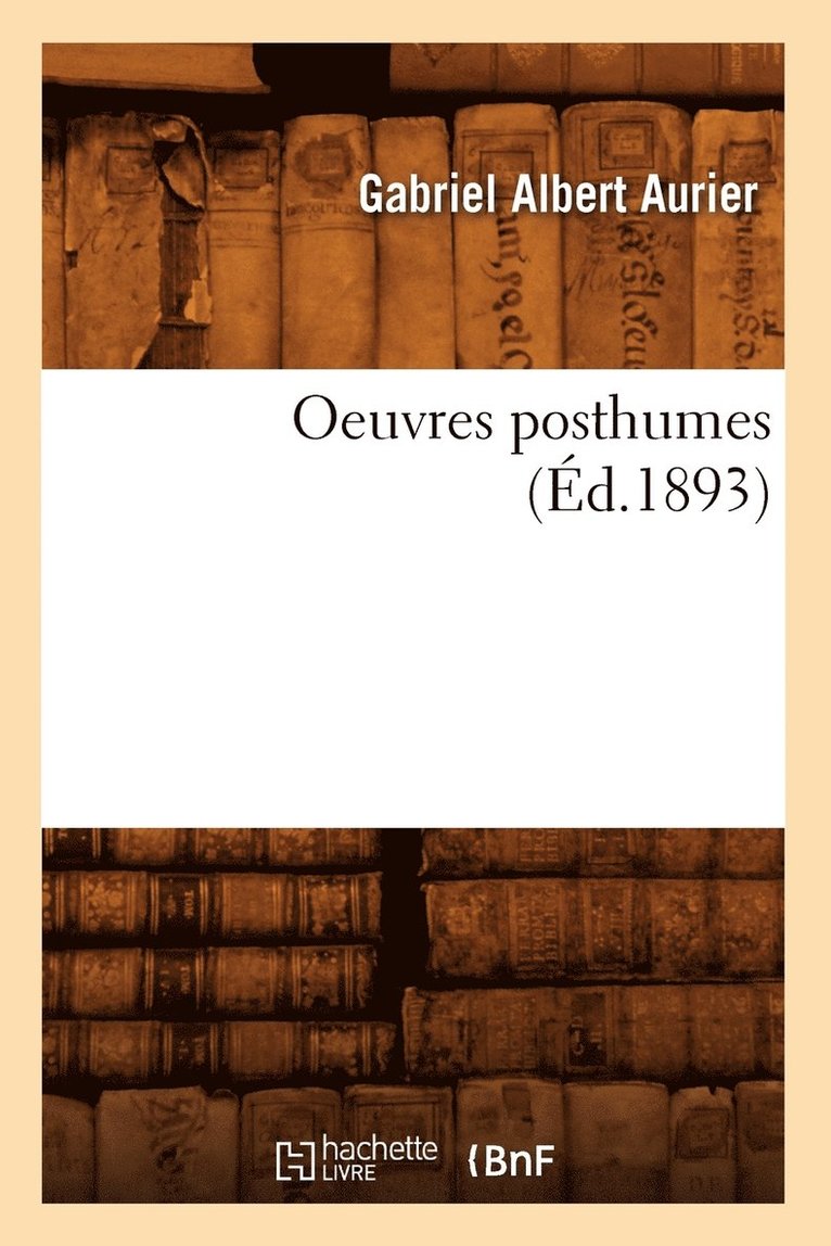 Oeuvres Posthumes (d.1893) 1