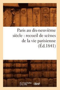 bokomslag Paris au dix-neuvième siècle
