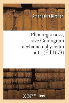 Athanasius Kircher, KIRCHER A - Phonurgia Nova, Sive Conjugium Mechanico-Physicum Artis (Éd.1673), Häftad