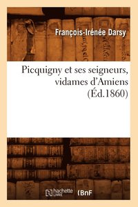 bokomslag Picquigny Et Ses Seigneurs, Vidames d'Amiens (d.1860)