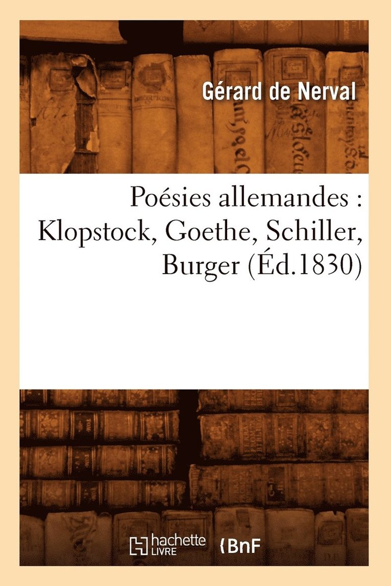 Poesies Allemandes: Klopstock, Goethe, Schiller, Burger (Ed.1830) 1