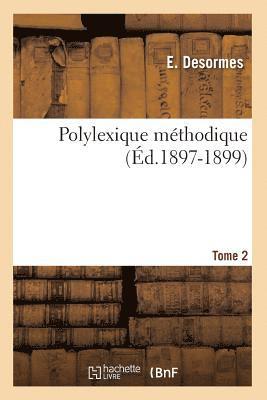 bokomslag Polylexique Méthodique. Tome 2 (Éd.1897-1899)