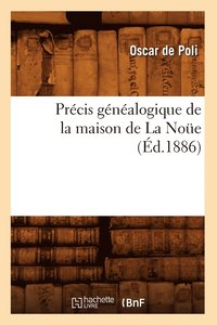 bokomslag Precis Genealogique de la Maison de la Noue (Ed.1886)