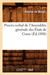 bokomslag Procs-Verbal de l'Assemble Gnrale Des tats de Corse (d.1898)