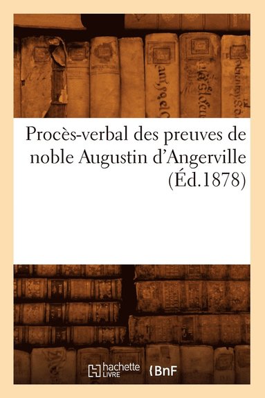 bokomslag Proces-Verbal Des Preuves de Noble Augustin d'Angerville (Ed.1878)