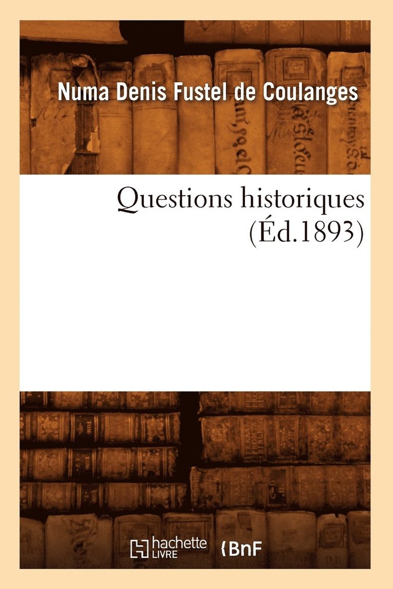 Questions Historiques (d.1893) 1