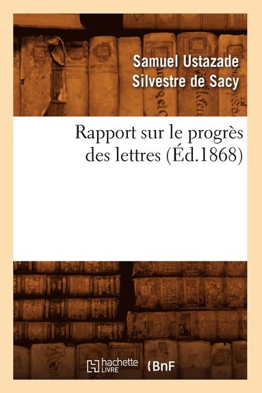 bokomslag Rapport Sur Le Progrs Des Lettres (d.1868)