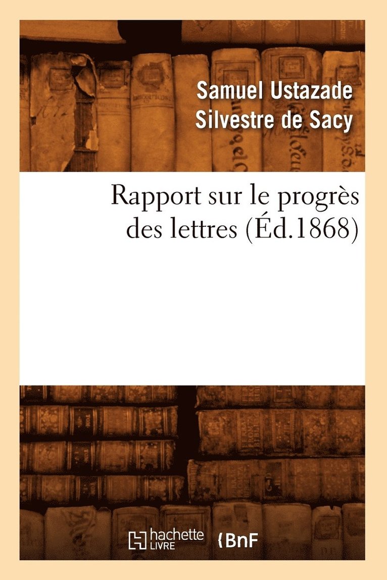 Rapport Sur Le Progrs Des Lettres (d.1868) 1