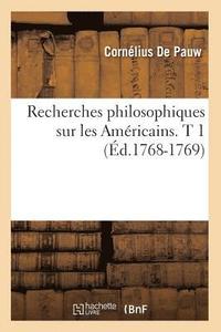 bokomslag Recherches Philosophiques Sur Les Americains. T 1 (Ed.1768-1769)