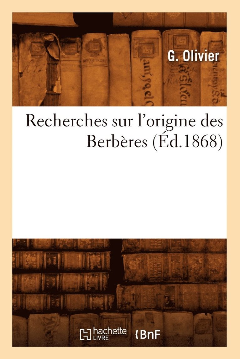 Recherches Sur l'Origine Des Berbres (d.1868) 1