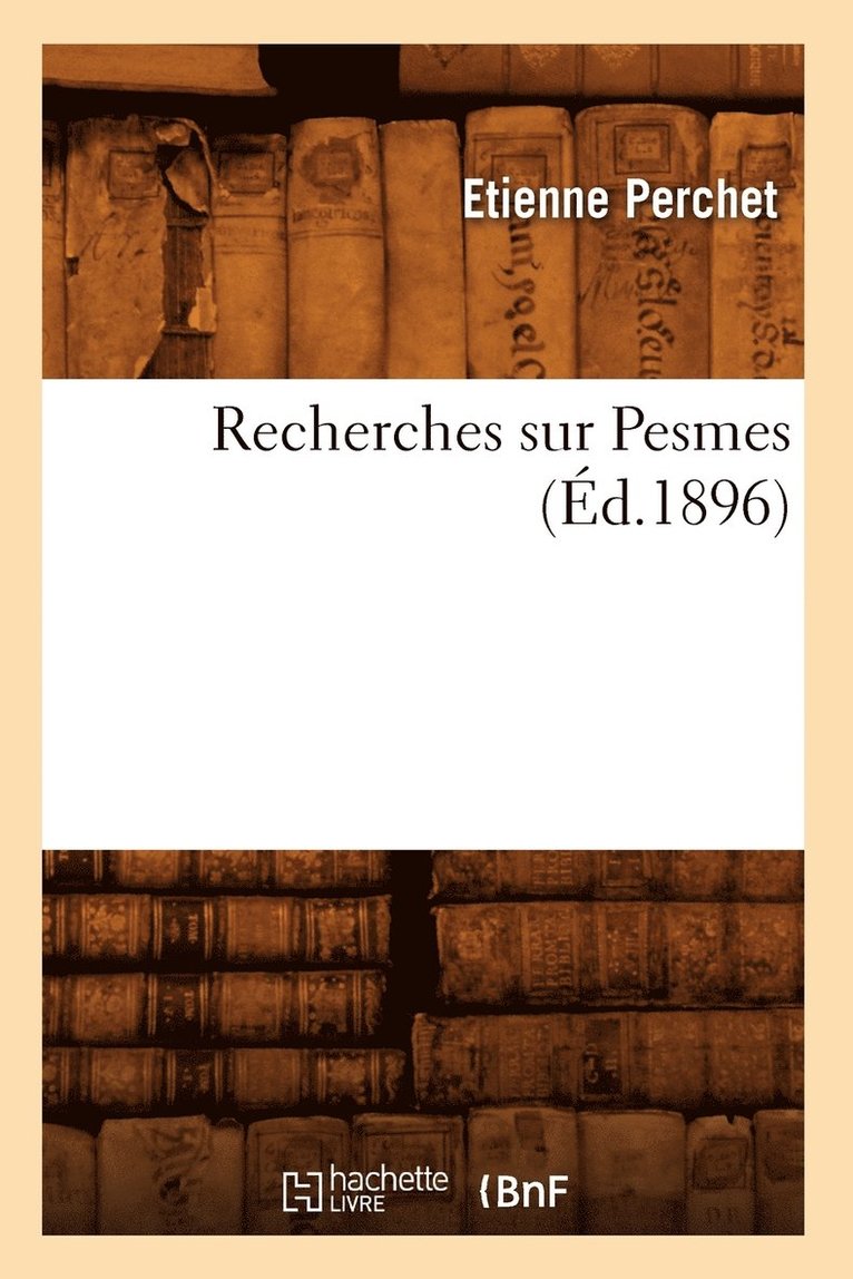 Recherches Sur Pesmes (d.1896) 1