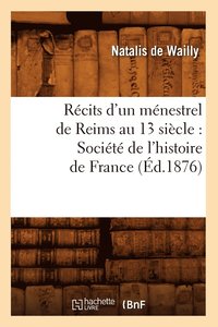 bokomslag Recits d'un menestrel de Reims au 13 siecle