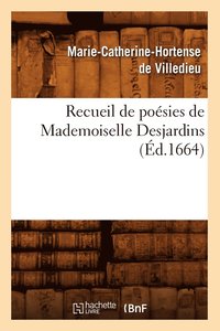 bokomslag Recueil de Posies de Mademoiselle Desjardins (d.1664)