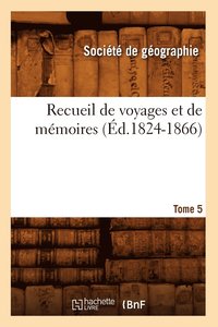 bokomslag Recueil de Voyages Et de Mmoires. Tome 5 (d.1824-1866)