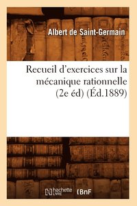 bokomslag Recueil d'Exercices Sur La Mcanique Rationnelle (2e d) (d.1889)