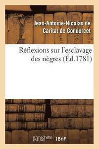 bokomslag Reflexions Sur l'Esclavage Des Negres (Ed.1781)