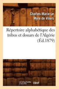 bokomslag Répertoire Alphabétique Des Tribus Et Douars de l'Algérie (Éd.1879)