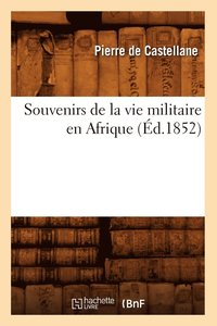 bokomslag Souvenirs de la Vie Militaire En Afrique (d.1852)