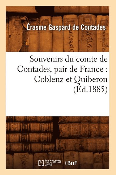 bokomslag Souvenirs Du Comte de Contades, Pair de France: Coblenz Et Quiberon (Éd.1885)
