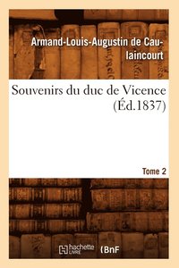 bokomslag Souvenirs Du Duc de Vicence. Tome 2 (d.1837)