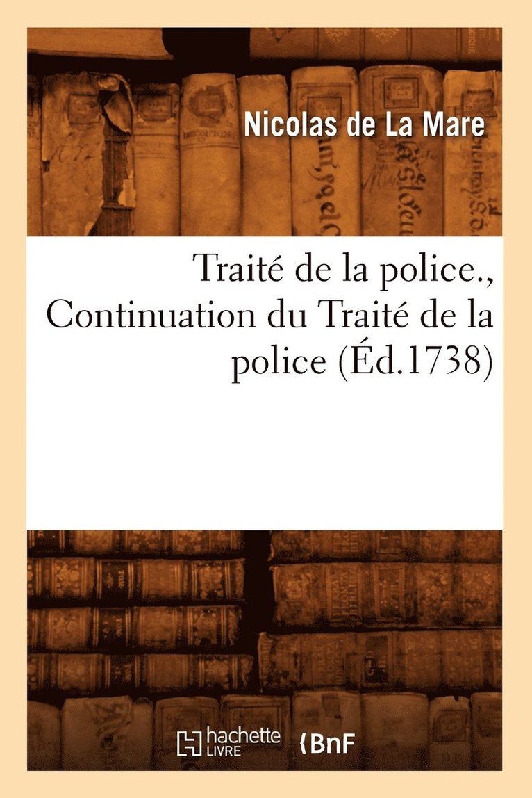 Trait de la Police., Continuation Du Trait de la Police (d.1738) 1