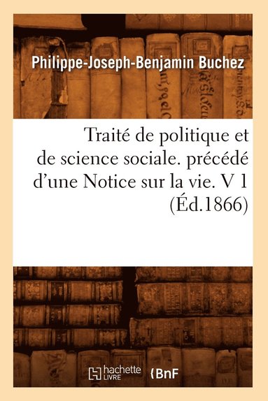 bokomslag Traité de Politique Et de Science Sociale. Précédé d'Une Notice Sur La Vie. V 1 (Éd.1866)