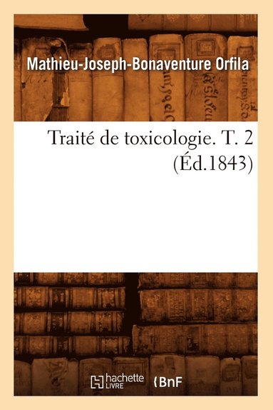 bokomslag Trait de Toxicologie. T. 2 (d.1843)