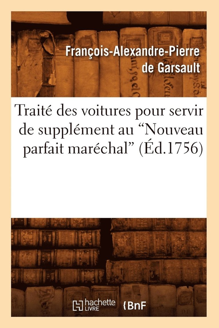 Traité Des Voitures Pour Servir de Supplément Au Nouveau Parfait Maréchal (Éd.1756)