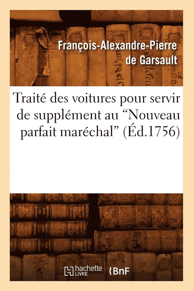 Trait Des Voitures Pour Servir de Supplment Au Nouveau Parfait Marchal (d.1756) 1